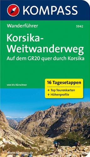 Korsika-Weitwanderweg, Auf dem GR20 quer durch Korsika: Wanderführer mit Tourenkarten und Höhenprofilen (KOMPASS-Wanderführer)