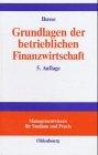 Grundlagen der betrieblichen Finanzwirtschaft: Finanzwirtschaft, Finanzmanagement, Finanzcontrolling