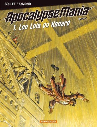 Apocalypse Mania : cycle 2. Vol. 1. Les lois du hasard