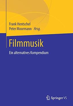 Filmmusik: Ein alternatives Kompendium