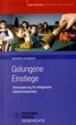 Gelungene Einstiege: Voraussetzung für erfolgreiche Geschichtsstunden