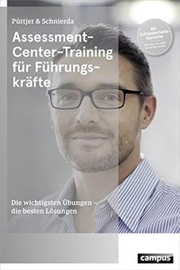 Assessment-Center-Training für Führungskräfte: Die wichtigsten Übungen - die besten Lösungen