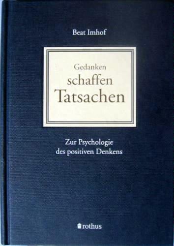 Gedanken schaffen Tatsachen: Zur Psychologie des positiven Denkens