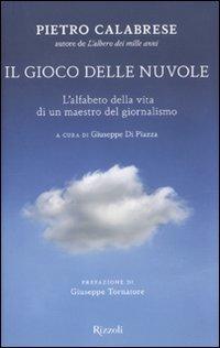 Il gioco delle nuvole. L'alfabeto della vita di un maestro del giornalismo