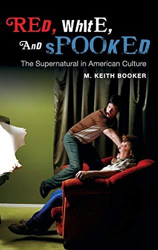 Red, White, and Spooked: The Supernatural in American Culture