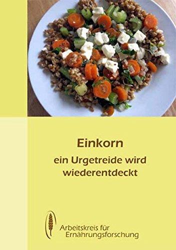 Einkorn: ein Urgetreide wird wieder entdeckt