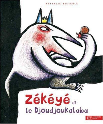 Zékéyé. Vol. 9. Zékéyé et le djoudjoukalaba