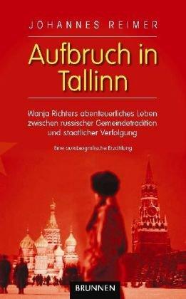 Aufbruch in Tallinn: Wanja Richters abenteuerliches Leben zwischen russischer Gemeindetraditon und staatlicher Verfolgung