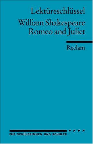 William Shakespeare: Romeo und Julia. Lektüreschlüssel