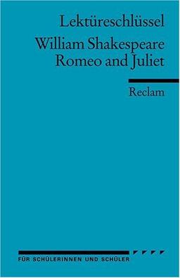 William Shakespeare: Romeo und Julia. Lektüreschlüssel