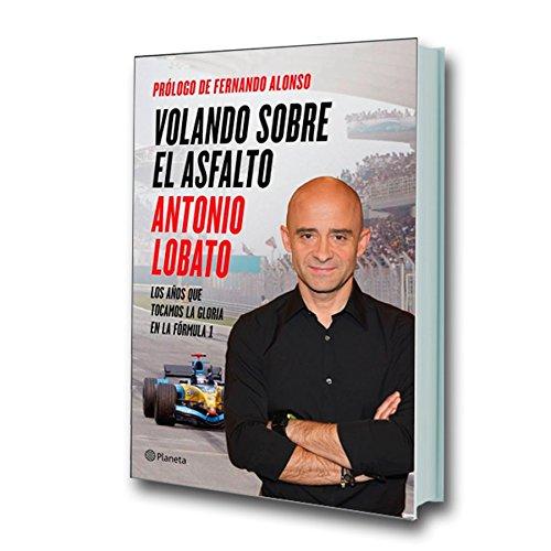 Volando sobre el asfalto : los años que tocamos la gloria en la Fórmula 1 (No Ficción)