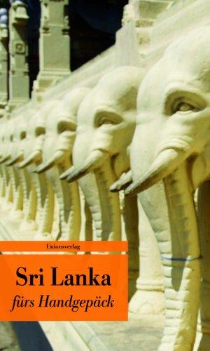 Sri Lanka fürs Handgepäck: Geschichten und Berichte - Ein Kulturkompass