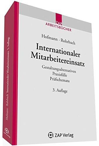 Internationaler Mitarbeitereinsatz: Gestaltungalternativen, Praxisfälle, Prüfschemata