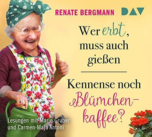 Wer erbt, muss auch gießen / Kennense noch Blümchenkaffee?: Lesungen mit Marie Gruber und Carmen-Maja Antoni (4 CDs)