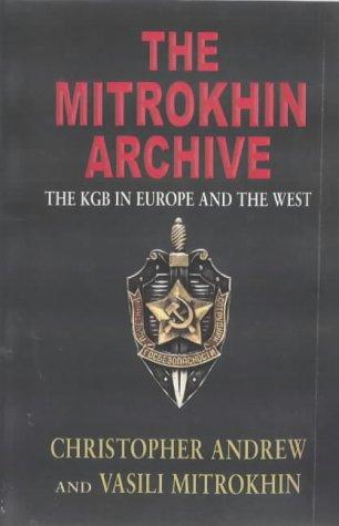 The Mitrokhin Archive: The KGB in Europe and the West (Allen Lane History)