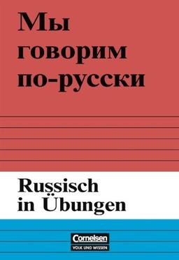 Russisch in Übungen: Aufgaben zur Grammatik: Aufgaben zu wichtigen Stoffgebieten der Grammatik