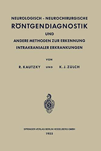 Neurologisch - Neurochirurgische Röntgendiagnostik und Andere Methoden zur Erkennung Intrakranialer Erkrankungen (German Edition)