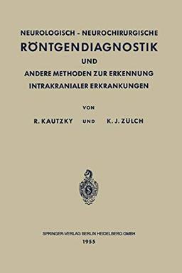 Neurologisch - Neurochirurgische Röntgendiagnostik und Andere Methoden zur Erkennung Intrakranialer Erkrankungen (German Edition)