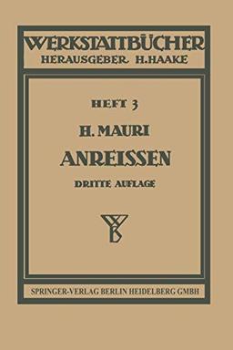 Das Anreißen in Maschinenbau-Werkstätten (Werkstattbücher, 3, Band 3)