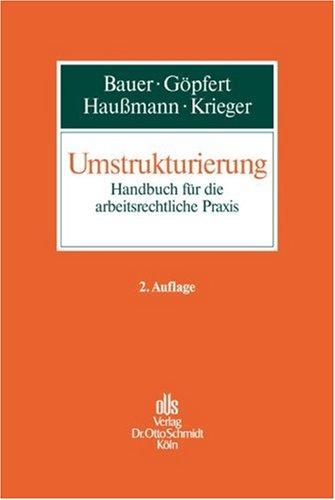 Umstrukturierung: Handbuch für die arbeitsrechtliche Praxis