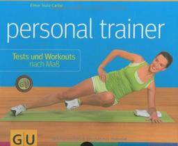 personal trainer: Tests und Workouts nach Maß (GU Altproduktion)