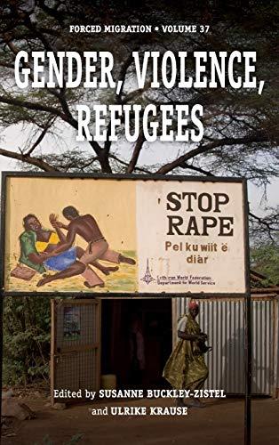 Gender, Violence, Refugees (Forced Migrations, Band 37)