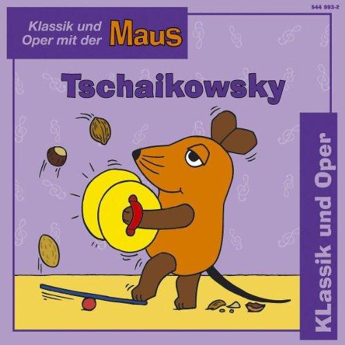 Klassik und Oper mit der Maus - Tschaikowsky