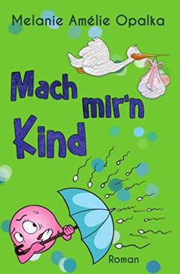 Mach mir’n Kind