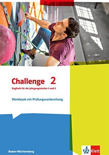 Challenge 2: Englisch für die Jahrgangsstufen 1 und 2. Workbook mit Prüfungsvorbereitung. Ausgabe Baden-Württemberg (Challenge / Ausgabe Baden-Württemberg)