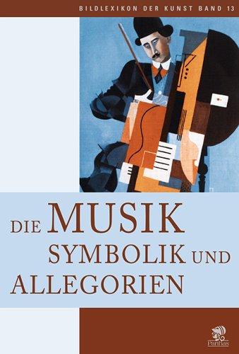 Bildlexikon der Kunst / Die Musik: Symbolik und Allegorien: BD 13