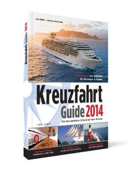 Kreuzfahrt Guide 2014: Für einen perfekten Urlaub auf dem Wasser