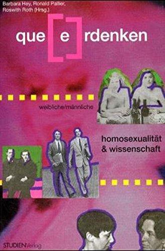 Que(e)rdenken. Homosexualität & Wissenschaft