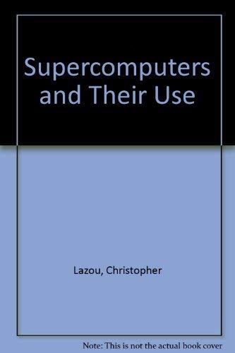 Supercomputers and Their Use