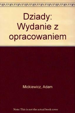 Dziady: Wydanie z opracowaniem