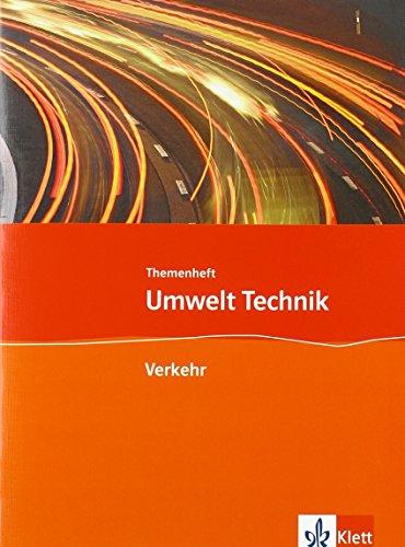 Umwelt Technik: Neubearbeitung / Themenheft Verkehr: Klasse 7 bis 10