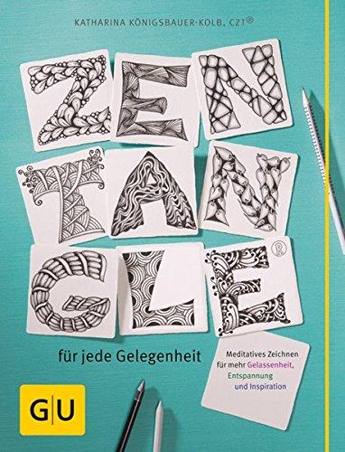 Zentangle® für jede Gelegenheit: Meditatives Zeichnen für mehr Gelassenheit, Entspannung und Inspiration (GU Kreativ Spezial)