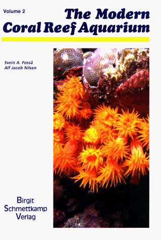 The Modern Coral Reef Aquarium, Vol.2: Cnidarians in the Coral Reef and for the Coral Reef Aquarium