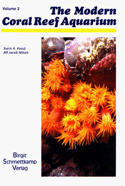 The Modern Coral Reef Aquarium, Vol.2: Cnidarians in the Coral Reef and for the Coral Reef Aquarium