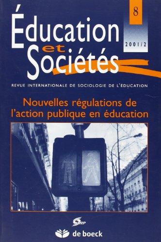 Education et sociétés, n° 8. Nouvelles régulations de l'action publique en éducation