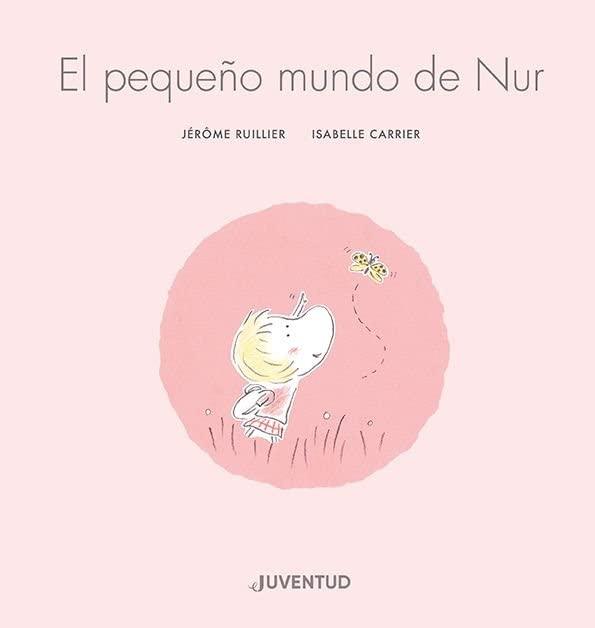 El pequeño mundo de Nur (ALBUMES ILUSTRADOS)