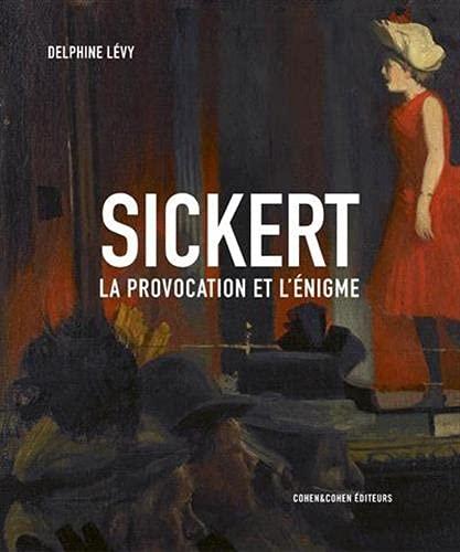 Sickert : la provocation et l'énigme