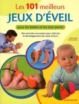 Les 101 meilleurs jeux d'éveil : pour les bébés et les tout-petits