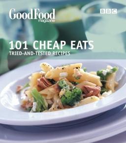 Good Food: 101 Cheap Eats: Tried-and-tested Recipes (BBC Good Food)