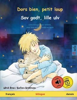 Dors bien, petit loup – Sov godt, lille ulv (français – danois): Livre bilingue pour enfants avec livre audio à télécharger (Sefa albums illustrés en deux langues – français / danois, Band 1)