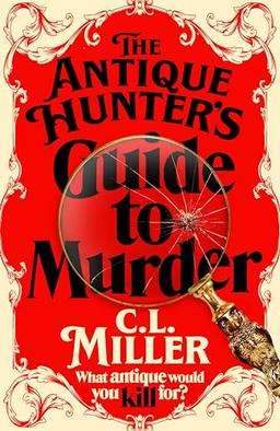 The Antique Hunter's Guide to Murder: the highly anticipated crime novel for fans of the Antiques Roadshow