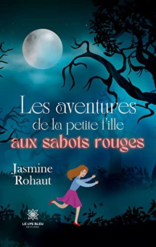 Les aventures de la petite fille aux sabots rouges