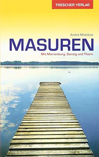 Reiseführer Masuren: Mit Marienburg, Danzig und Thorn (Trescher-Reihe Reisen)