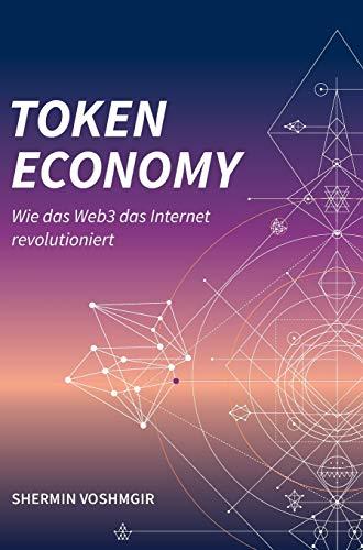 Token Economy: Wie das Web3 das Internet revolutioniert (German Edition, Hardcover): Wie das Web3 das Internet revolutioniert (German Edition): Wie ... das Internet revolutioniert (German Edition)