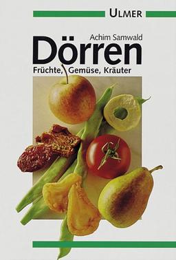 Dörren. Früchte, Gemüse, Kräuter