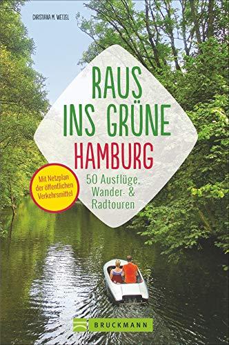 Erlebnisführer Hamburger Umland: Raus ins Grüne – Hamburg Die schönsten Ausflüge zum Entdecken, Ausspannen, Genießen und Austoben. Ausflugsziele und Wochenendtouren rund um Hamburg für Familien.